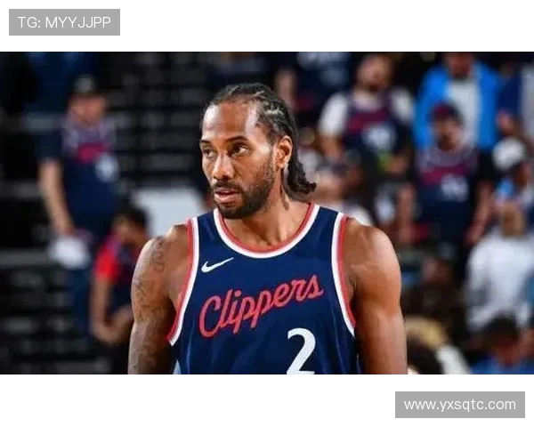 科怀·伦纳德带领快船迎接新挑战 展现超级球星领导力与攻防统治力